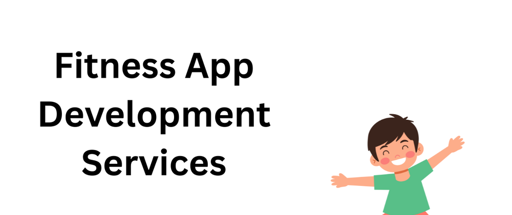 Cover image for Leading Fitness App Development Services | Custom Health & Wellness Apps