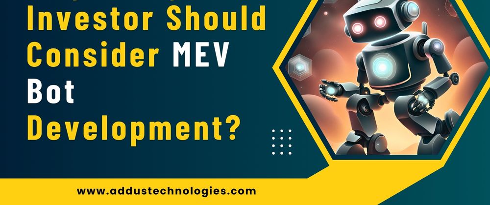 Cover image for Why Should Every Investor Consider MEV Bot Development?