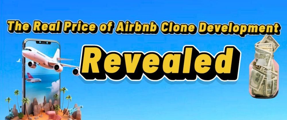 Cover image for The Real Price of Airbnb Clone Development: Revealed