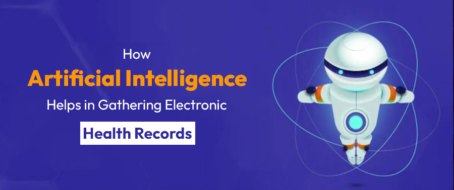 Cover image for How Artificial Intelligence Helps in Gathering Electronic Health Records