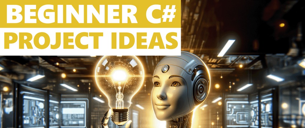 Cover image for 7 C# Project Ideas For Beginners To Escape Tutorial Hell