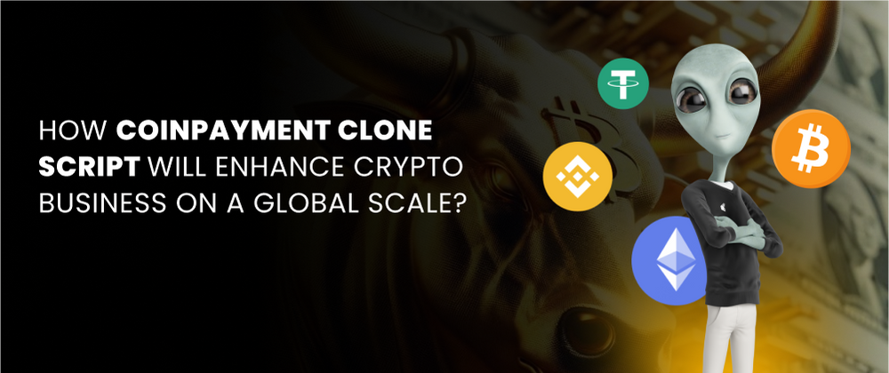 Cover image for How coinpayments clone script will enhance crypto business on a global scale?