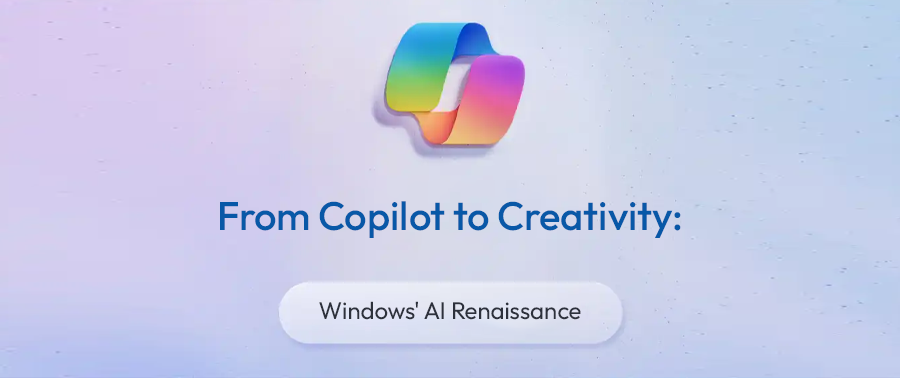 Cover image for From Copilot to Creativity: Windows' AI Renaissance
