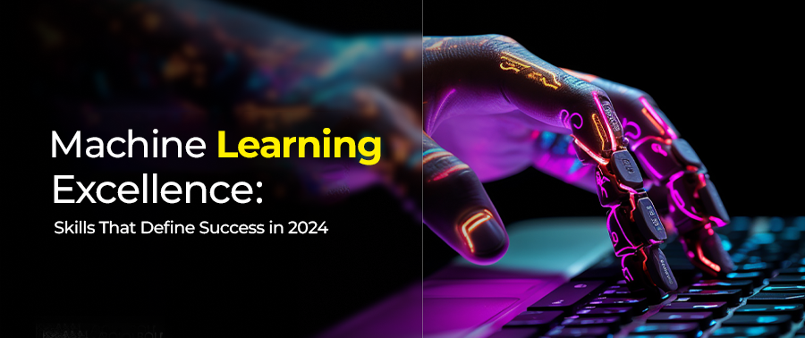 Cover image for Machine Learning Excellence: Skills That Define Success in 2024