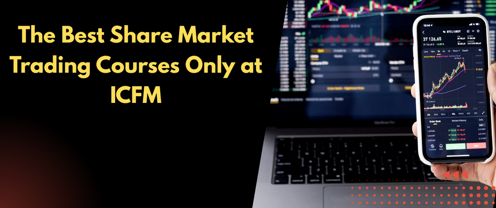 Cover image for The Best Share Market Trading Courses Only at ICFM