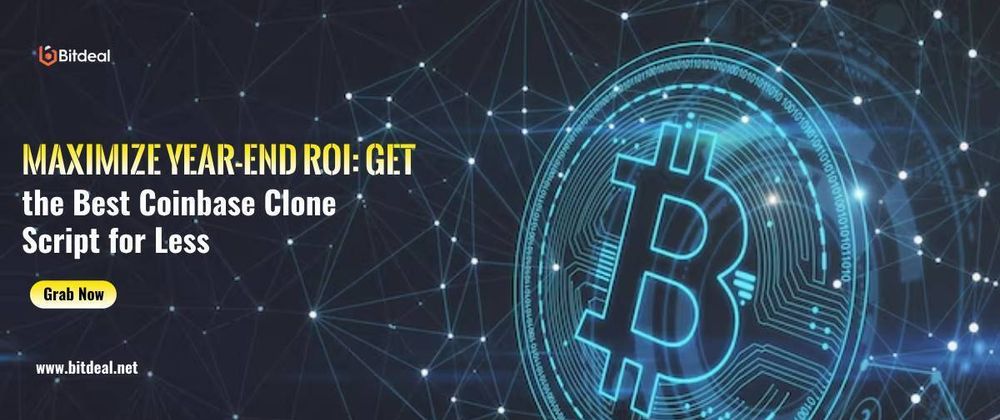 Cover image for Maximize Year-End ROI: Get the Best Coinbase Clone Script for Less - Bitdeal