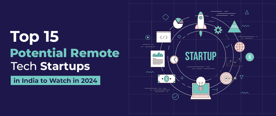 Cover image for Top 15 Potential Remote Tech Startups in India to Watch in 2024