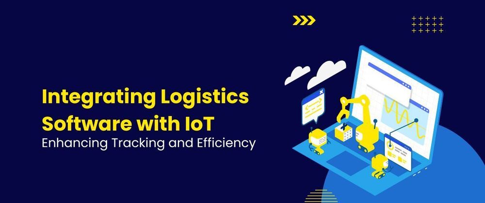 Cover image for Integrating Logistics Software with IoT: Enhancing Tracking and Efficiency