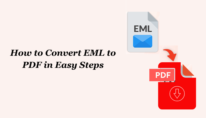 Cover image for How to Convert EML to PDF in Easy Steps