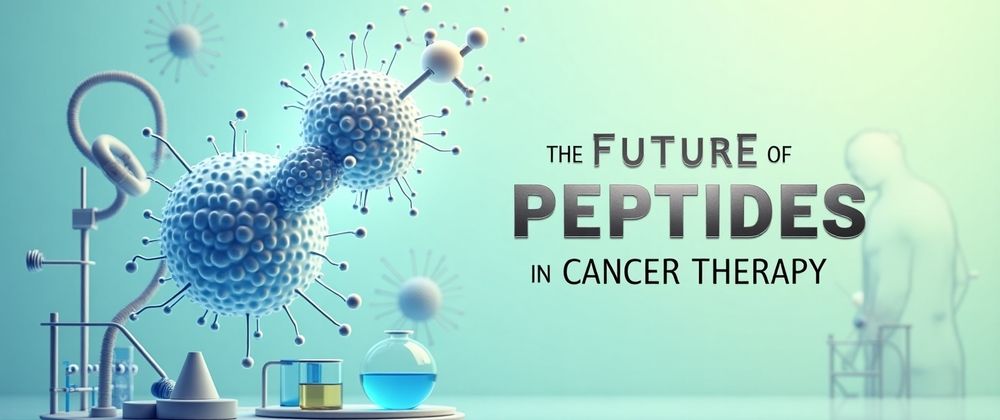 Cover image for The Future of Peptides in Cancer Therapy