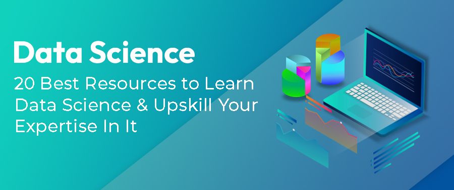Cover image for Data Science: 20 Best Resources to Learn Data Science & Upskill Your Expertise In It