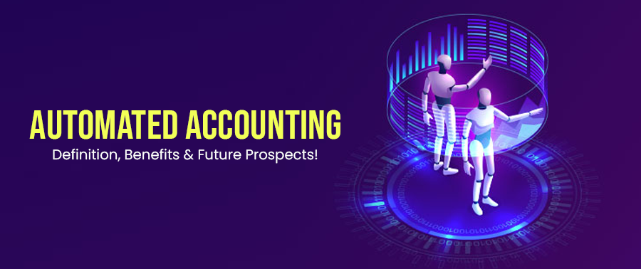Cover image for Automated Accounting- Definition, Benefits & Future Prospects!