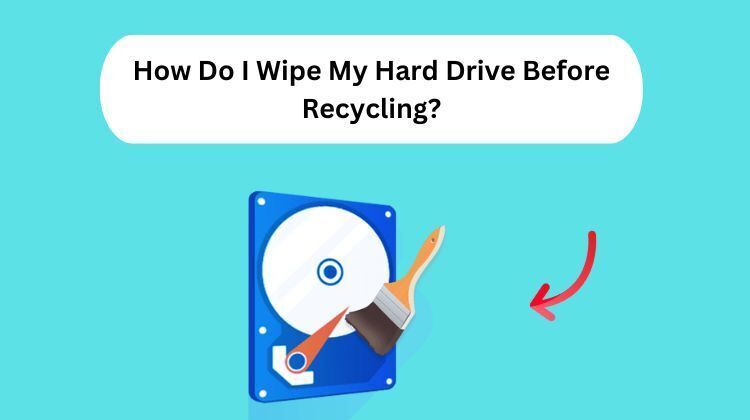 Cover image for How Do I Wipe My Hard Drive Before Recycling - Complete Guide