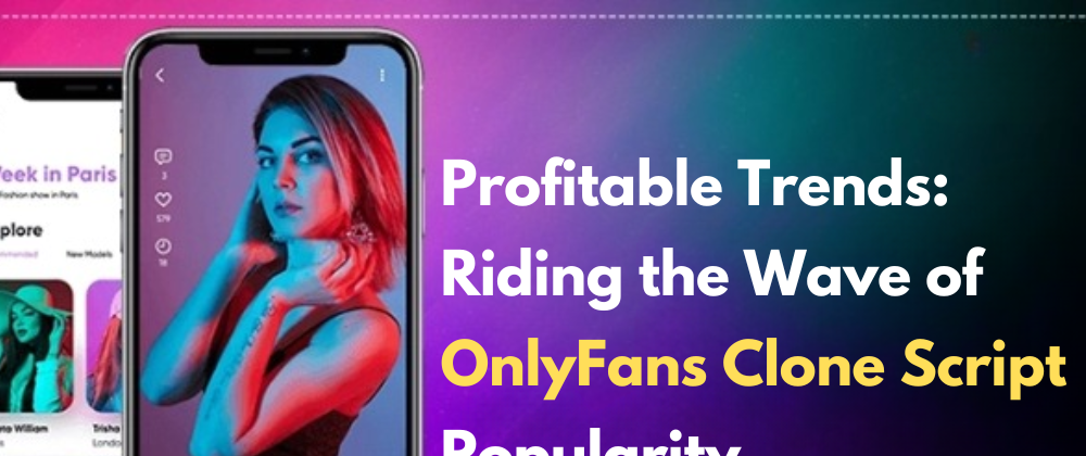Cover image for Profitable Trends: Riding the Wave of OnlyFans Clone Script Popularity