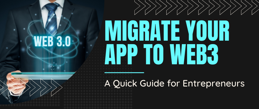 Cover image for Migrate Your App to Web3: A Quick Guide for Entrepreneurs