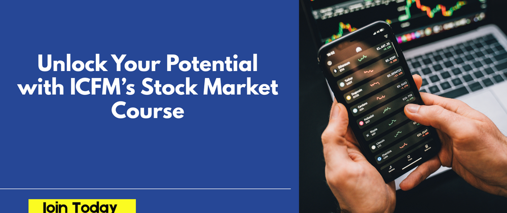 Cover image for Unlock Your Potential with ICFM’s Stock Market Course