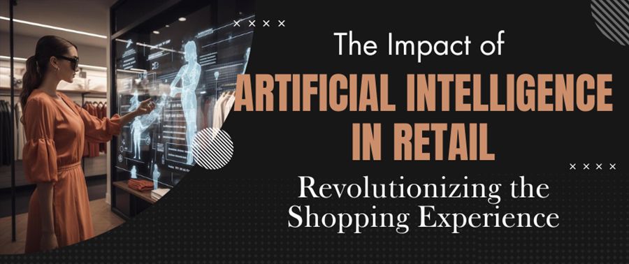 Cover image for The Impact of Artificial Intelligence in Retail: Revolutionizing the Shopping Experience