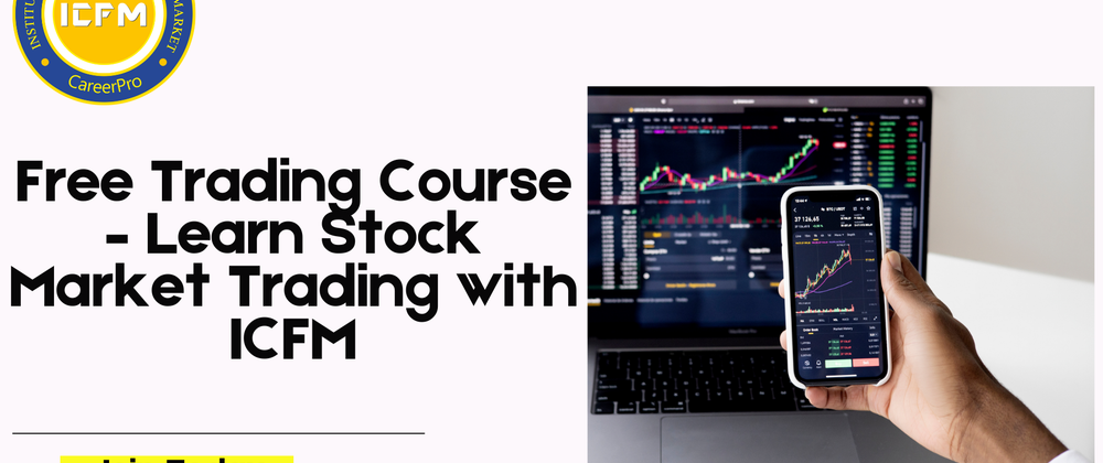 Cover image for Free Trading Course – Learn Stock Market Trading with ICFM
