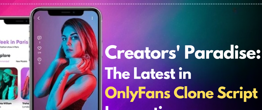 Cover image for Creators' Paradise: The Latest in OnlyFans Clone Script Innovation