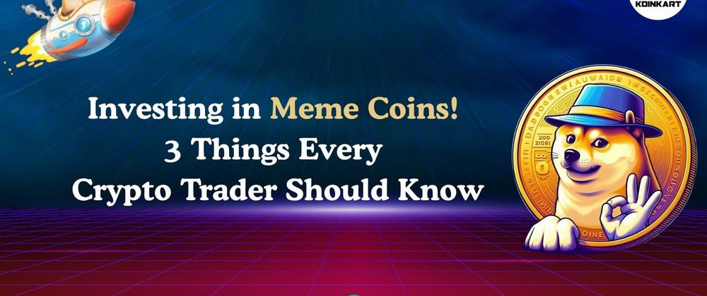 Cover image for Investing in Meme Coins! 3 Things Every Crypto Trader Should Know