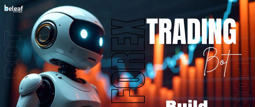 Cover image for How to Build an Automated Forex Trading Bot with AI