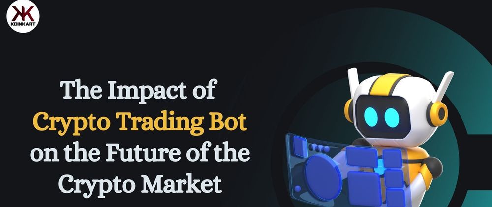 Cover image for The Impact of Crypto Trading Bots on the Future of the Crypto Market