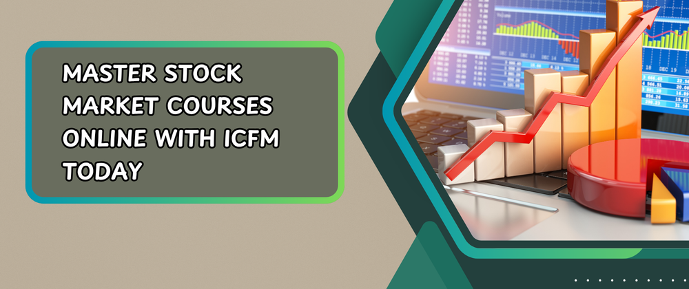 Cover image for Master Stock Market Courses Online with ICFM Today