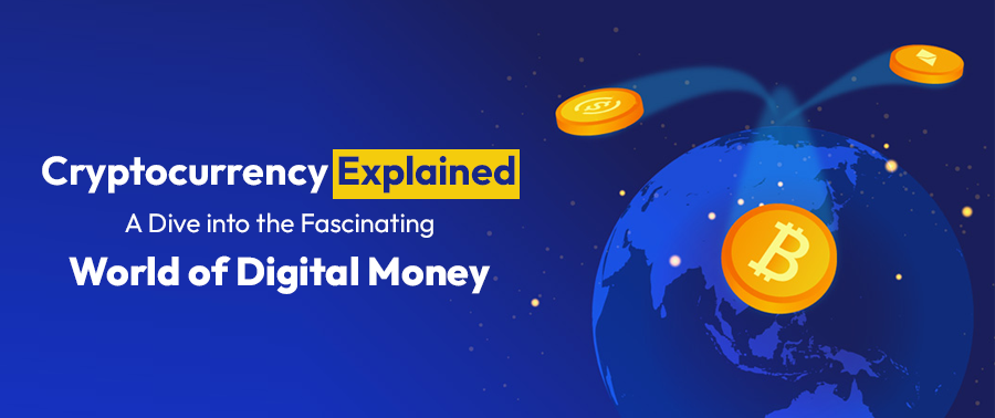 Cover image for Cryptocurrency Explained: A Dive into the Fascinating World of Digital Money
