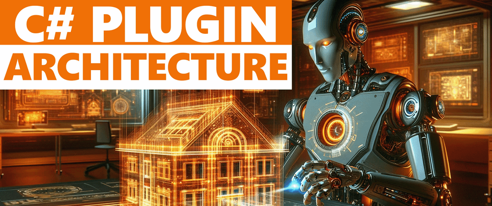 Cover image for Plugin Architecture in C# for Improved Software Design