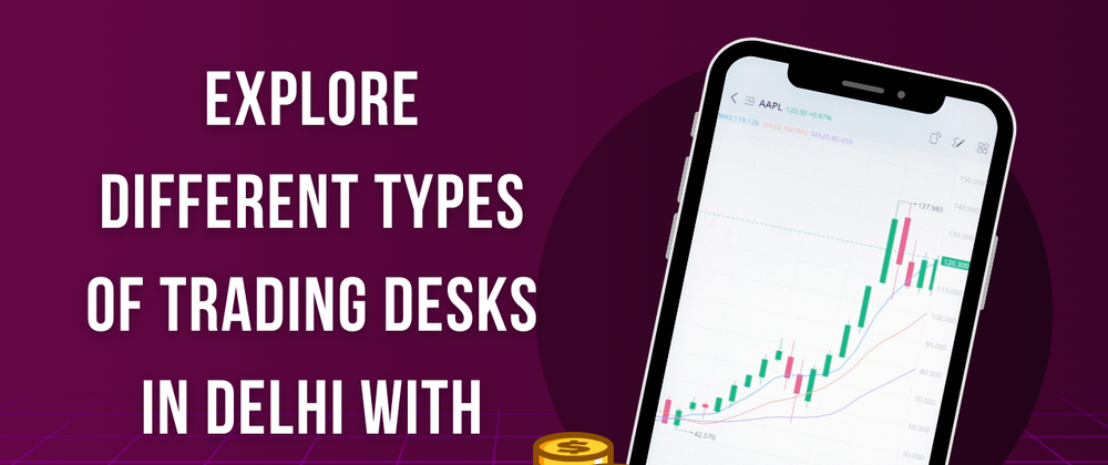 Cover image for Explore Different Types of Trading Desks in Delhi with BearStreet