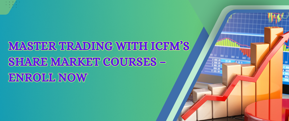 Cover image for Master Trading with ICFM’s Share Market Courses – Enroll Now