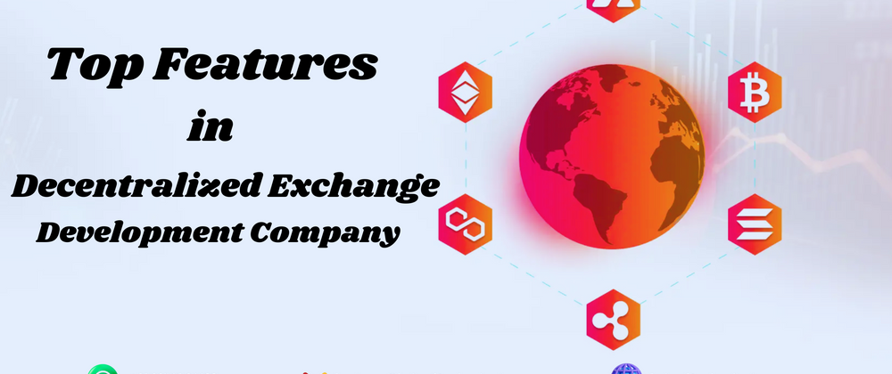 Cover image for Top Features to Look for in a Decentralized Exchange Development Company