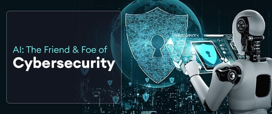 Cover image for AI: The Friend & Foe of Cybersecurity