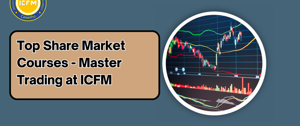 Cover image for Top Share Market Courses - Master Trading at ICFM