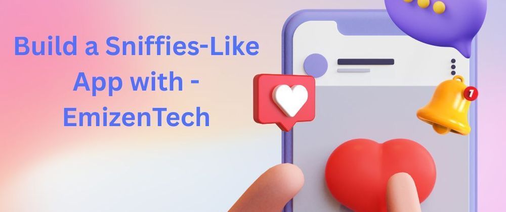 Cover image for Build a Sniffies-Like App with - EmizenTech