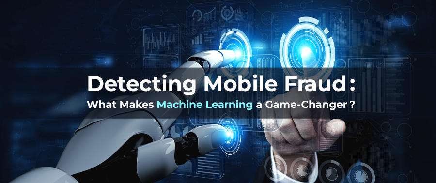 Cover image for Detecting Mobile Fraud: What Makes Machine Learning a Game-Changer?