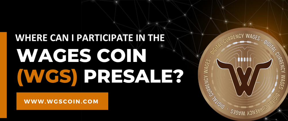 Cover image for Where Can I Participate in the Wages Coin (WGS) Presale?