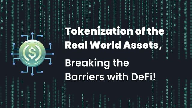 Cover image for Tokenization of the Real World Assets, Breaking the Barriers with DeFi!