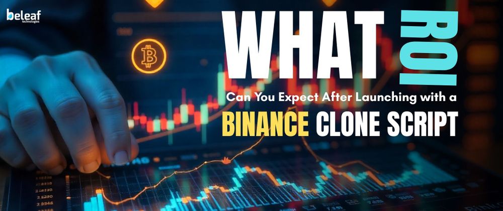 Cover image for What ROI (Return on Investment) Can You Expect After Launching with a Binance Clone Script?