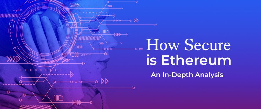 Cover image for How Secure is Ethereum: An In-Depth Analysis