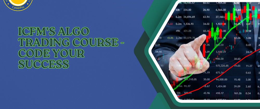 Cover image for ICFM's Algo Trading Course - Code Your Success