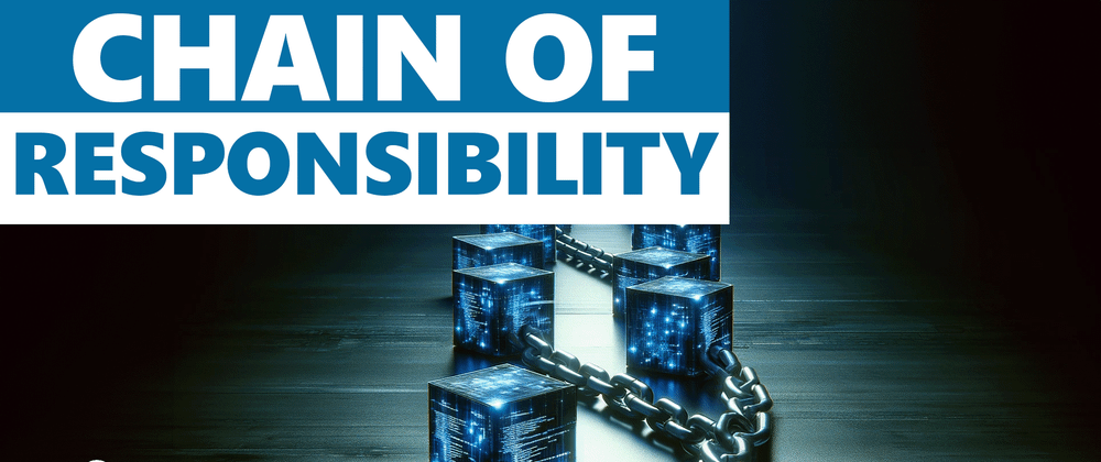 Cover image for Chain Of Responsibility Pattern In C# – Simplified How-To Guide