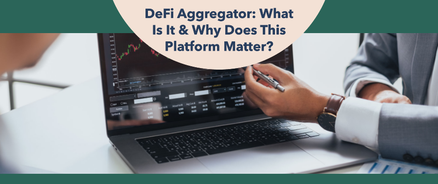 Cover image for DeFi Aggregator: What Is It & Why Does This Platform Matter?