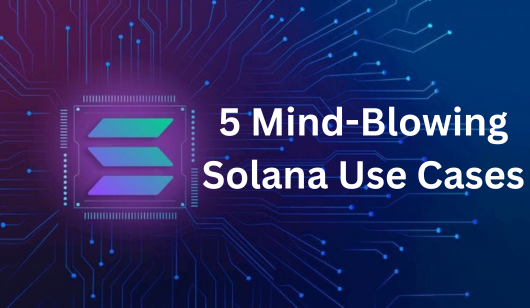 Cover image for Buckle Up for 5 Mind-Blowing Solana Use Cases