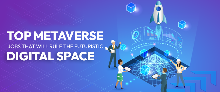 Cover image for Top Metaverse Jobs That Will Rule the Futuristic Digital Space!