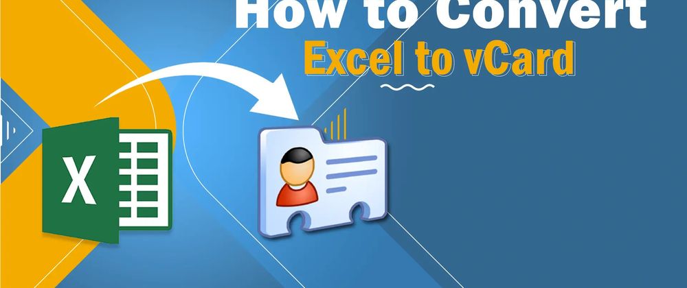 Cover image for Simplified Process to Convert Excel Contacts into VCF Files