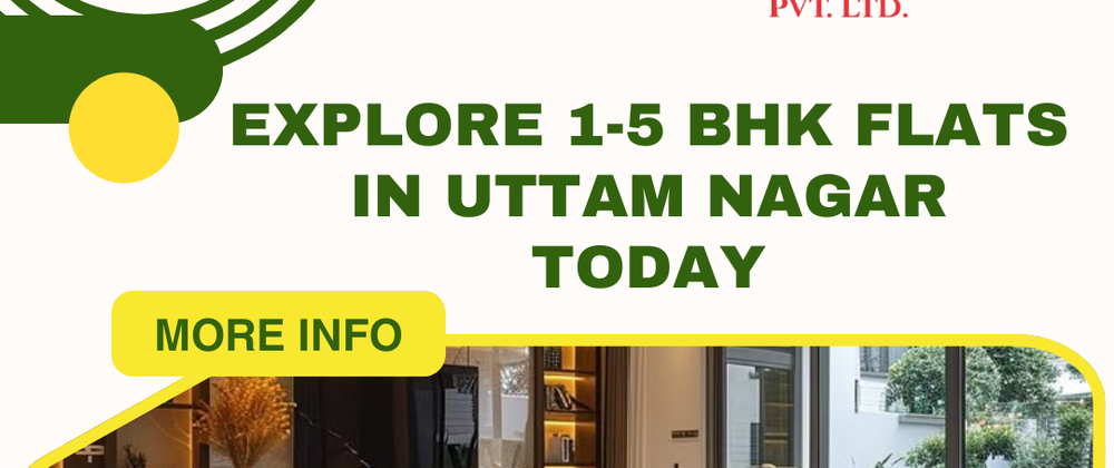 Cover image for Explore 1-5 BHK Flats in Uttam Nagar Today