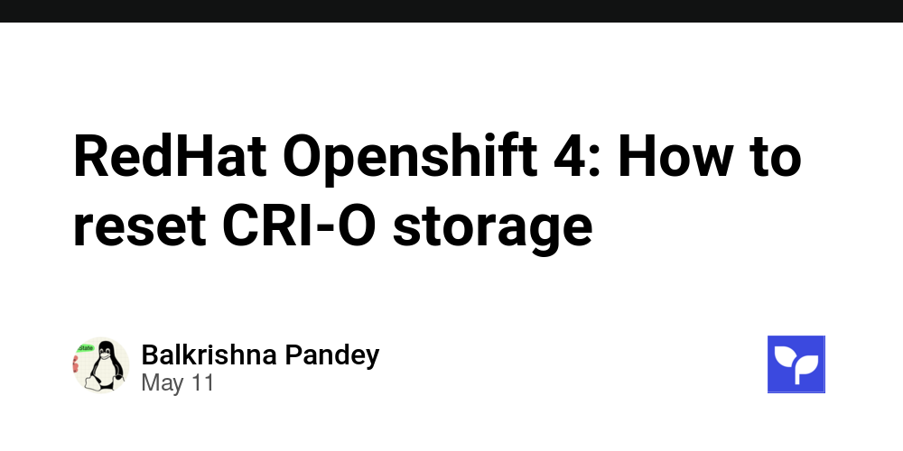 RedHat Openshift 4 How to reset CRIO storage Goglides Dev 🌱