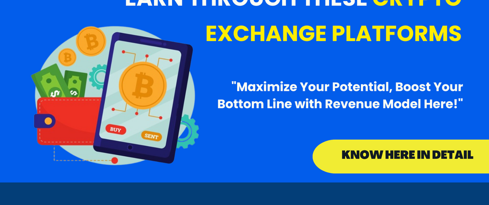 Cover image for How do you earn through the crypto exchange platforms?