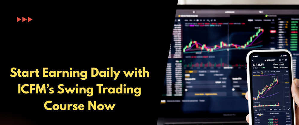 Cover image for Start Earning Daily with ICFM’s Swing Trading Course Now